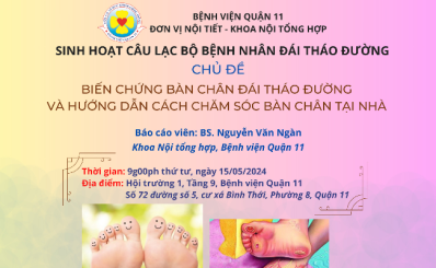 Sinh hoạt CLB bệnh nhân Đái tháo đường: Biến chứng bàn chân đái tháo đường và hướng dẫn cách chăm sóc bàn chân tại nhà.